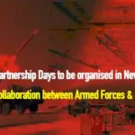 Defence Partnership Days to be organised in New Delhi for close collaboration between Armed Forces & Industry