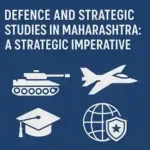 Mainstreaming Defence and Strategic Studies in Maharashtra: A Strategic Imperative