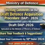 Inviting Comments on the Draft Defence Acquisition Procedure - 2026 uploaded on the Website of Ministry of Defence