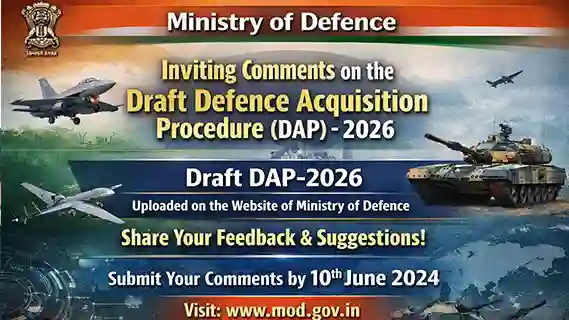 Inviting Comments on the Draft Defence Acquisition Procedure - 2026 uploaded on the Website of Ministry of Defence
