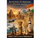 Beyond Foreign Templates: Roots of Indian Strategic Culture